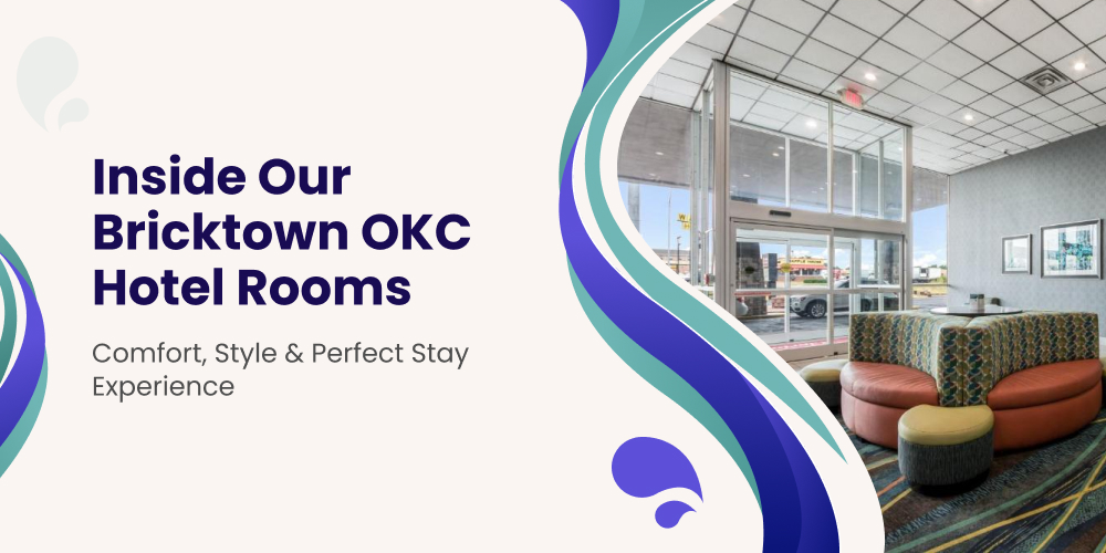 Inside Our Bricktown OKC Hotel Rooms Comfort, Style & Perfect Stay Experience
